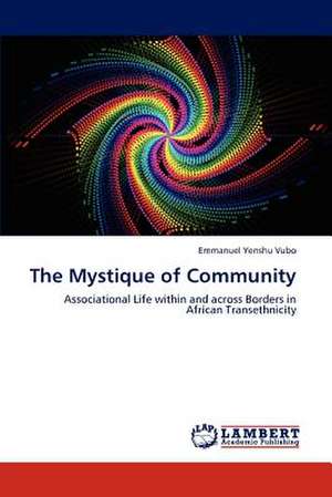 The Mystique of Community de Emmanuel Yenshu Vubo