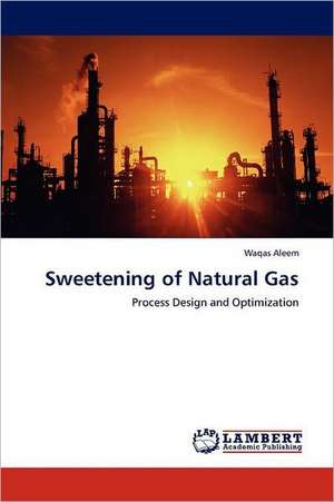 Sweetening of Natural Gas de Waqas Aleem