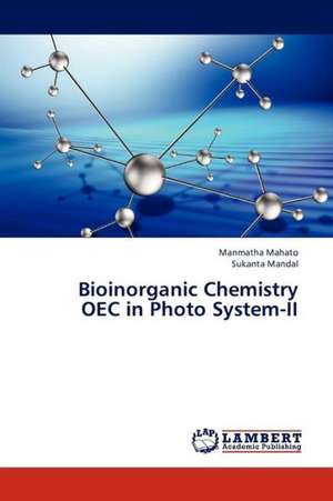 Bioinorganic Chemistry OEC in Photo System-II de Mahato Manmatha