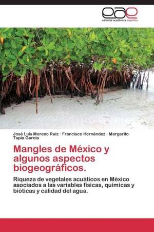 Mangles de México y algunos aspectos biogeográficos. de José Luis Moreno Ruiz