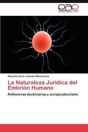 La Naturaleza Juridica del Embrion Humano