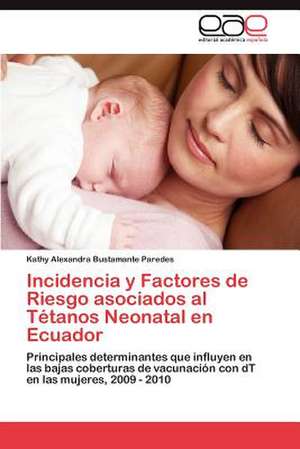 Incidencia y Factores de Riesgo Asociados Al Tetanos Neonatal En Ecuador