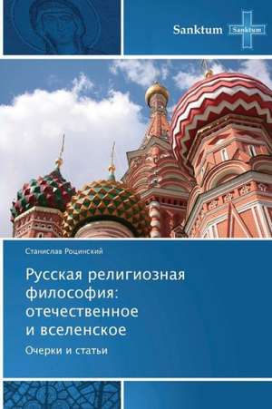 Russkaq religioznaq filosofiq: otechestwennoe i wselenskoe de Stanislaw Rocinskij