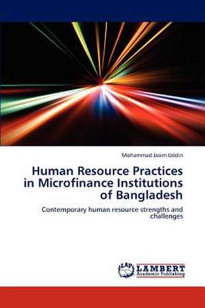 Human Resource Practices in Microfinance Institutions of Bangladesh de Mohammad Jasim Uddin