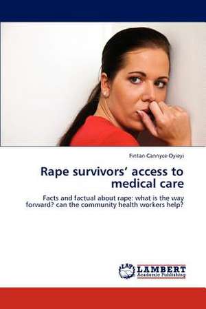 Rape survivors' access to medical care de Fintan Cannyce Oyieyi