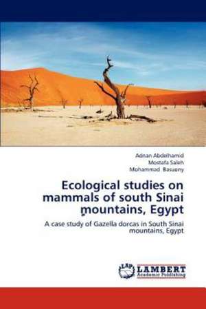 Ecological studies on mammals of south Sinai ٍmountains, Egypt de Adnan Abdelhamid