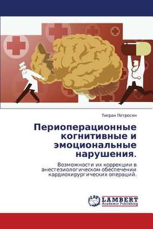 Perioperatsionnye kognitivnye i emotsional'nye narusheniya. de Petrosyan Tigran