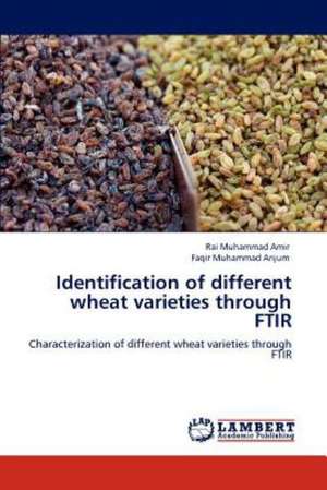 Identification of different wheat varieties through FTIR de Rai Muhammad Amir