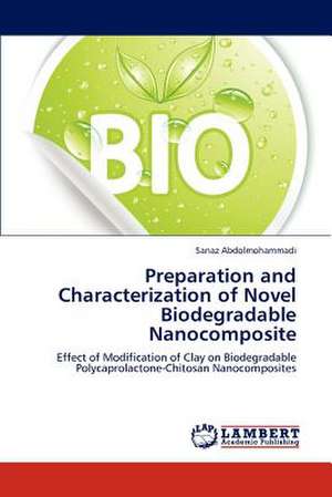 Preparation and Characterization of Novel Biodegradable Nanocomposite de Sanaz Abdolmohammadi