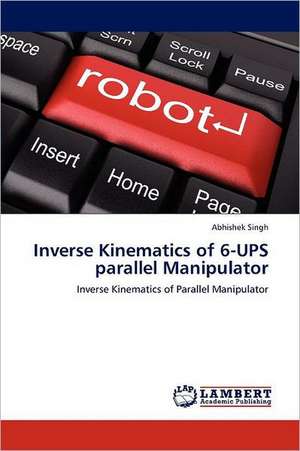 Inverse Kinematics of 6-UPS parallel Manipulator de Abhishek Singh