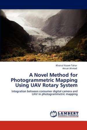 A Novel Method for Photogrammetric Mapping Using UAV Rotary System de Khairul Nizam Tahar