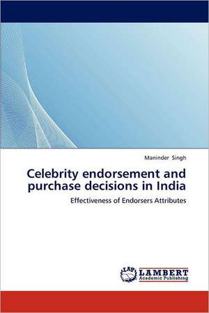 Celebrity endorsement and purchase decisions in India de Maninder Singh