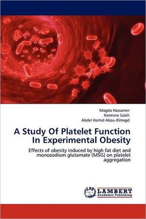 A Study Of Platelet Function In Experimental Obesity de Magda Hassanen