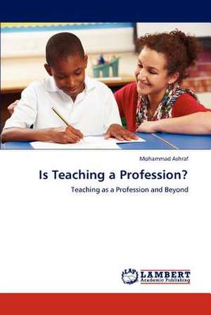 Is Teaching a Profession? de Mohammad Ashraf