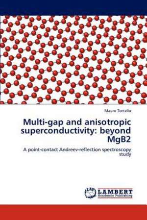 Multi-gap and anisotropic superconductivity: beyond MgB2 de Mauro Tortello