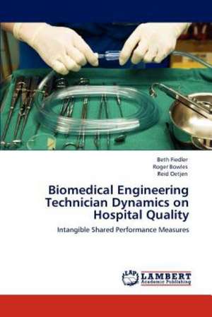 Biomedical Engineering Technician Dynamics on Hospital Quality de Fiedler Beth