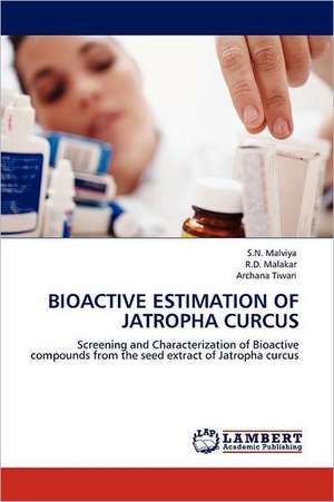 Bioactive Estimation of Jatropha Curcus de S.N. Malviya