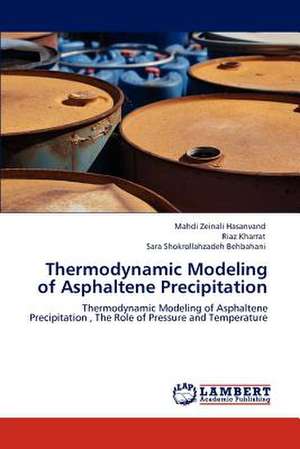 Thermodynamic Modeling of Asphaltene Precipitation de Mahdi Zeinali Hasanvand