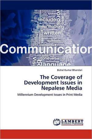 The Coverage of Development Issues in Nepalese Media de Bishal Kumar Bhandari