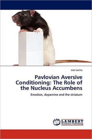 Pavlovian Aversive Conditioning: The Role of the Nucleus Accumbens de Liat Levita