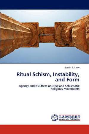 Ritual Schism, Instability, and Form de Justin E. Lane