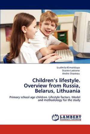 Children's lifestyle. Overview from Russia, Belarus, Lithuania de Liudmila Klimatskaya