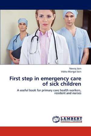 First step in emergency care of sick children de Neeraj Jain