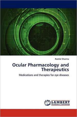 Ocular Pharmacology and Therapeutics de Ramlal Sharma