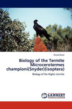 Biology of the Termite Microcerotermes championi(Snyder)(Isoptera) de Khalid Rasib