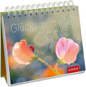 Glücksmomente für jeden Tag de Joachim Groh