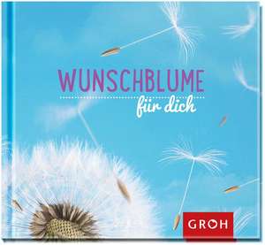 Wunschblume für dich de Joachim Groh