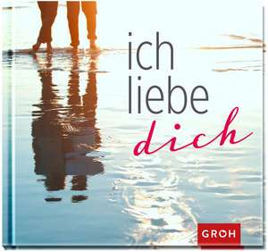 Ich liebe dich de Joachim Groh