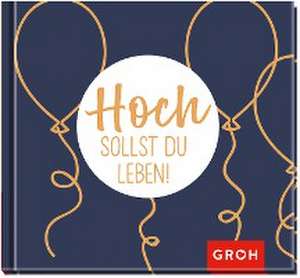 Hoch sollst du leben! de Groh Verlag