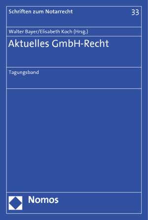 Aktuelles Gmbh-Recht: Tagungsband de Walter Bayer