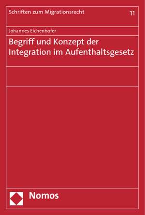 Begriff und Konzept der Integration im Aufenthaltsgesetz de Johannes Eichenhofer