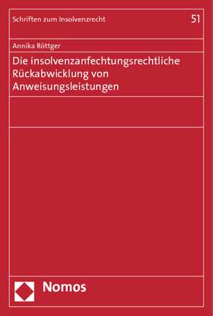 Die Insolvenzanfechtungsrechtliche Ruckabwicklung Von Anweisungsleistungen: Professionell, Kompetent Und Angepasst - Ein Beruf Im Wandel de Annika Röttger