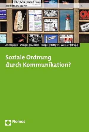 Soziale Ordnung durch Kommunikation? de Klaus-Dieter Altmeppen