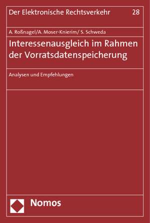 Interessenausgleich Im Rahmen Der Vorratsdatenspeicherung: Analysen Und Empfehlungen de Alexander Roßnagel