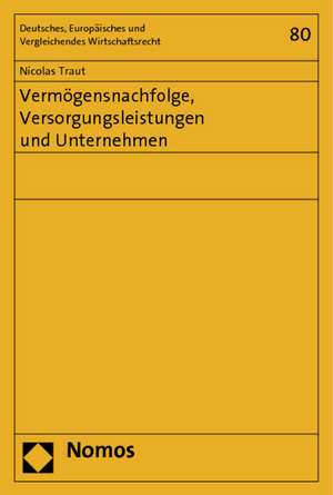 Vermögensnachfolge, Versorgungsleistungen und Unternehmen de Nicolas Maximilian Traut