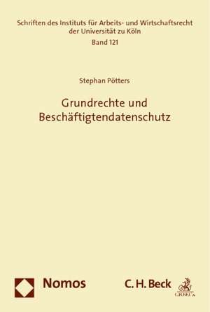 Grundrechte und Beschäftigtendatenschutz de Stephan Pötters