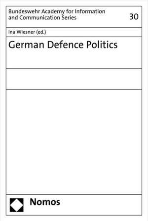 German Defence Politics de Ina Wiesner