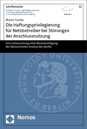 Die Haftungsprivilegierung für Netzbetreiber bei Störungen der Anschlussnutzung de Maren Tamke