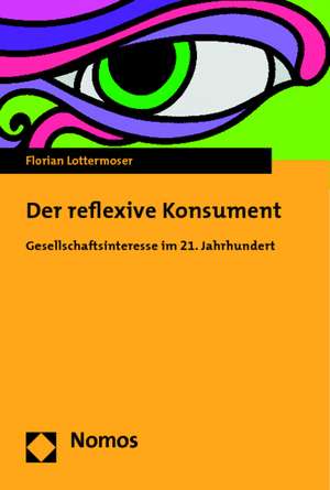 Der reflexive Konsument de Florian Lottermoser