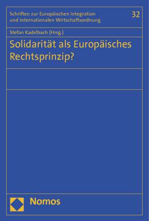 Solidarität als Europäisches Rechtsprinzip? de Stefan Kadelbach