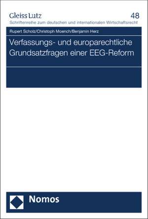 Verfassungs- und europarechtliche Grundsatzfragen einer EEG-Reform de Rupert Scholz