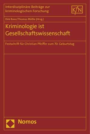 Kriminologie ist Gesellschaftswissenschaft de Dirk Baier