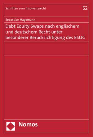 Debt Equity Swaps nach englischem und deutschem Recht unter besonderer Berücksichtigung des ESUG de Sebastian Hagemann