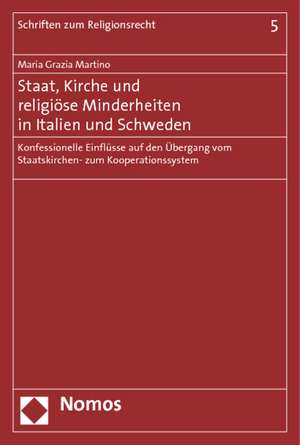 Staat, Kirche und religiöse Minderheiten in Italien und Schweden de Maria Grazia Martino