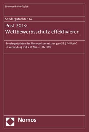 Sondergutachten 67: Post 2013: Wettbewerbsschutz effektivieren