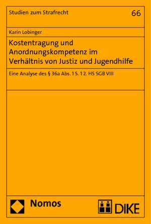 Kostentragung und Anordnungskompetenz im Verhältnis von Justiz und Jugendhilfe de Karin Lobinger